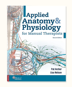 Applied Anatomy & Physiology for Manual Therapists by Pat Archer