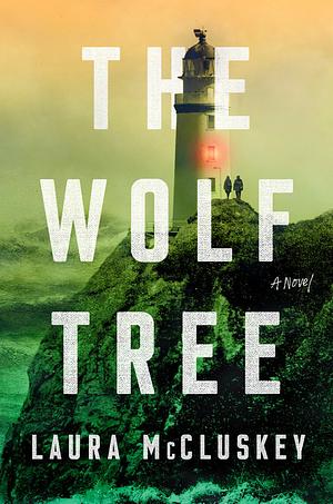 The Wolf Tree by Laura McCluskey