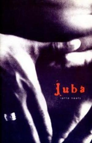 Juba: Poetry by Letta Neely