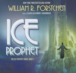 Ice Prophet by William R. Forstchen