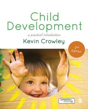 Child Development: A Practical Introduction by Kevin Crowley