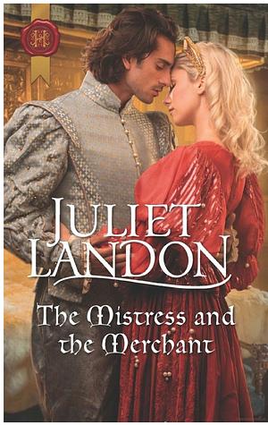 The Mistress and the Merchant by Juliet Landon