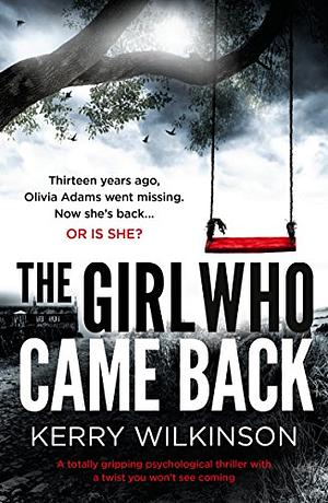 The Girl Who Came Back by Kerry Wilkinson