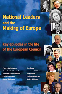 National Leaders and the Making of Europe: Key Episodes in the Life of the European Council by Jacques Keller-Noëllet, David Galloway, André Gillissen, Guy Milton, Poul Skytte Christoffersen, Jim Cloos, Christine Roger, Pierre de Boissieu, Thérèse Blanchet, Luuk van Middelaar