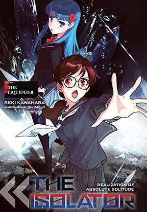 The Isolator, Vol. 5: The Liquidizer by Reki Kawahara