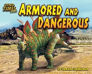 Armored and Dangerous by Howard Zimmerman
