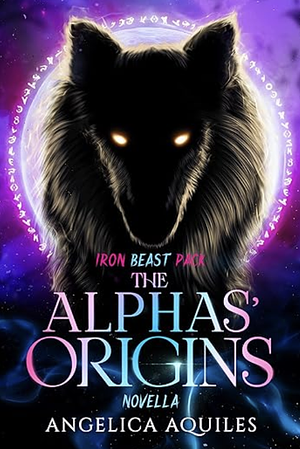 The Alphas' Origins by Angelica Aquiles, Angelica Aquiles