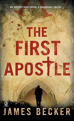 The First Apostle by James Becker