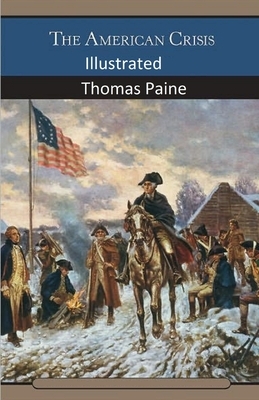 The American Crisis Illustrated by Thomas Paine