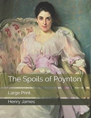 The Spoils of Poynton: Large Print by Henry James