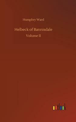Helbeck of Bannisdale by Humphry Ward