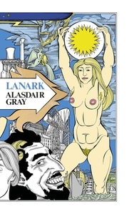 Lanark: A Life in Four Books by Alasdair Gray