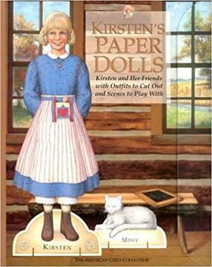 Kirsten's Paper Dolls: Kirsten And Her Friends With Outfits To Cut Out And Scenes To Play With by Tamara England