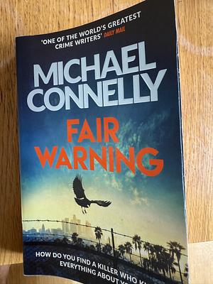 Fair Warning by Michael Connelly