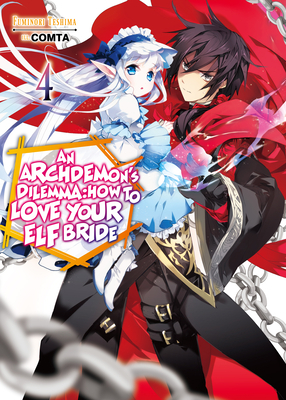 An Archdemon's Dilemma: How to Love Your Elf Bride: Volume 4 by Fuminori Teshima