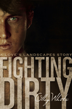 Fighting Dirty by Olley White