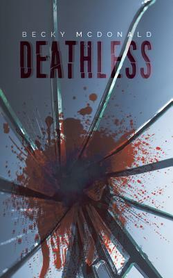 Deathless by Becky McDonald