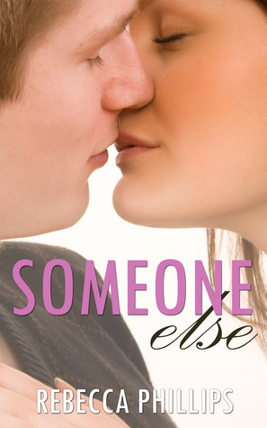 Someone Else by Rebecca Phillips