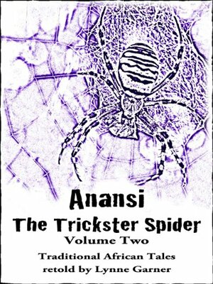 Anansi The Trickster Spider - Volume Two by Lynne Garner