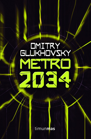 Metro 2034 by Dmitry Glukhovsky