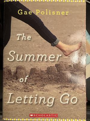 The Summer of Letting Go by Gae Polisner