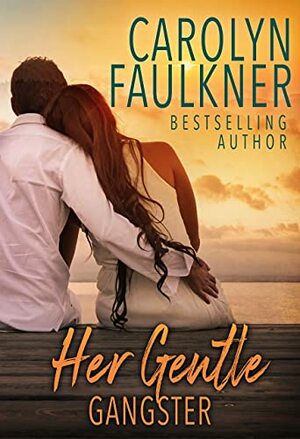 Her Gentle Gangster by Carolyn Faulkner