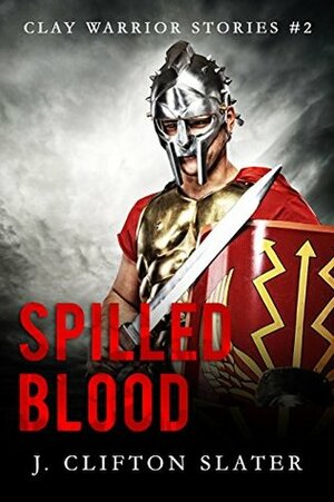 Spilled Blood by J. Clifton Slater