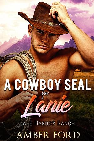 A Cowboy SEAL for Lanie by Amber Ford, Amber Ford