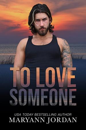 To Love Someone by Maryann Jordan