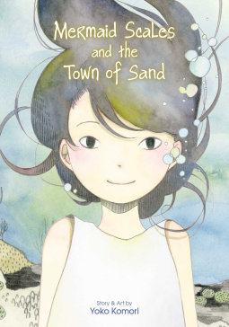Mermaid Scales and the Town of Sand by Yôko Komori