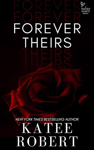 Forever Theirs by Katee Robert