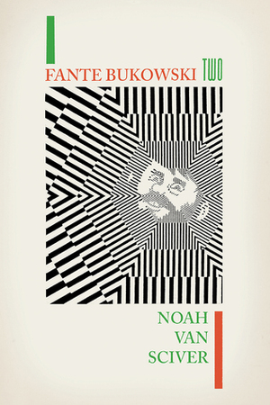 Fante Bukowski Two by Noah Van Sciver