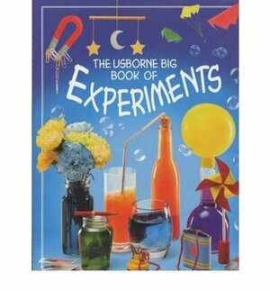 The Usborne Big Book of Experiments by Alastair Smith