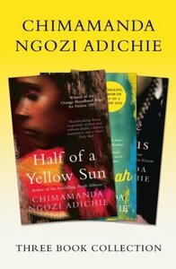 Half of a Yellow Sun / Americanah / Purple Hibiscus by Chimamanda Ngozi Adichie