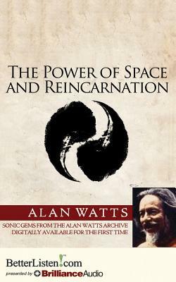 The Power of Space and Reincarnation by Alan Watts