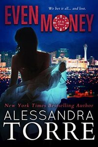 Even Money by Alessandra Torre