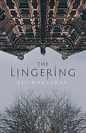 The Lingering by Susi (S.J.I.) Holliday, Susi (S.J.I.) Holliday, Susi Holliday