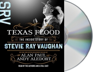 Texas Flood: The Inside Story of Stevie Ray Vaughan by Andy Aledort, Alan Paul