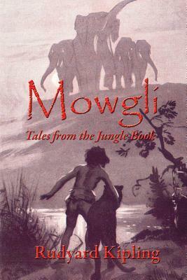 Mowgli: Tales from the Jungle Book by Rudyard Kipling