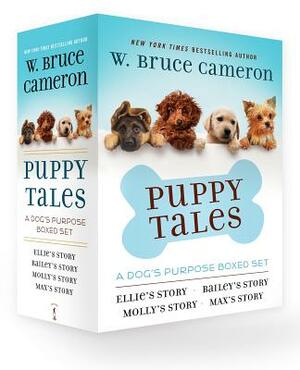 Puppy Tales: A Dog's Purpose 4-Book Boxed Set: Ellie's Story, Bailey's Story, Molly's Story, Max's Story by W. Bruce Cameron