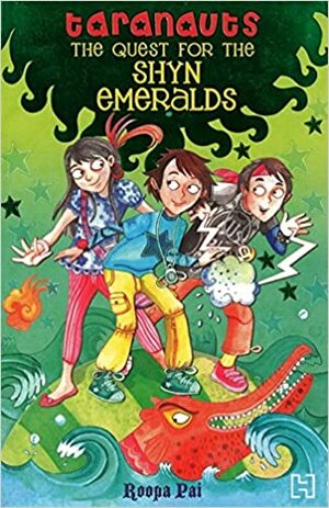 The Quest For The Shyn Emeralds (Taranauts) by Roopa Pai