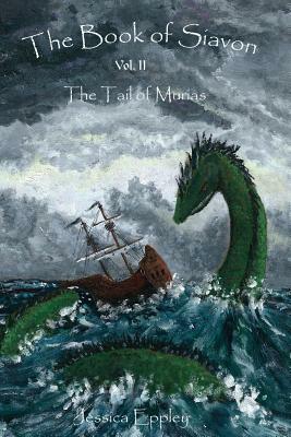 The Book of Siavon: Vol. 2: The Tail of Murias by Jessica Eppley