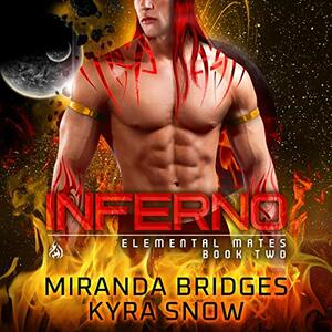 Inferno by Miranda Bridges, Kyra Snow