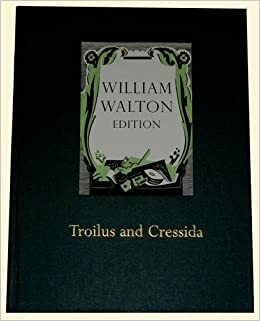 Troilus and Cressida: Full Score by William Walton, Hutchinson