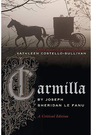 Carmilla: A Critical Edition (Irish Studies) by Kate Costello-Sullivan, J. Sheridan Le Fanu