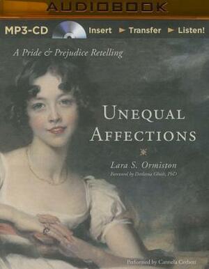Unequal Affections: A Pride and Prejudice Retelling by Lara S. Ormiston