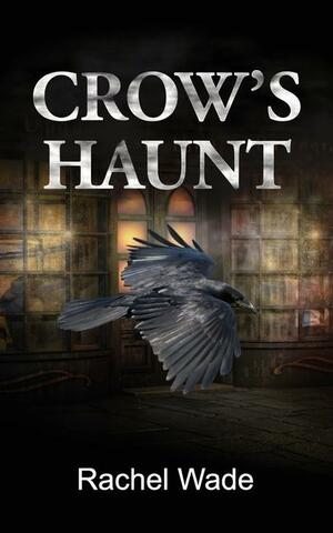 Crow's Haunt by Rachel Wade