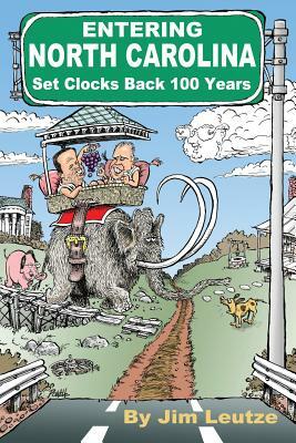 Entering North Carolina Set Clocks Back 100 Years by Jim Leutze
