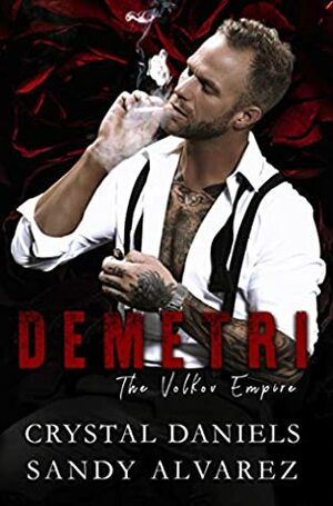 Demetri: The Volkov Empire by Crystal Daniels, Sandy Alvarez