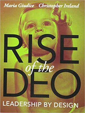 Rise of the DEO: Leadership by Design by Maria Giudice